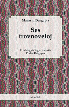Paperback Ses trovnoveloj (Traduko de rakontoj el la bengala al Esperanto) [Esperanto] Book