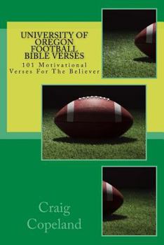 Paperback University of Oregon Football Bible Verses: 101 Motivational Verses For The Believer Book