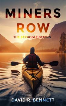 Hardcover MINERS ROW: The Struggle Begins (MINERS ROW: A Saga of Struggle and Triumph) Book