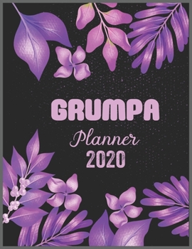 GRUMPA Planner 2020: Daily Weekly Planner with Monthly quick-view/over view with 2020 calendar