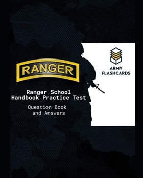 Paperback Ranger School Handbook Practice Test Questions Book Army Flashcards: Ace the test, ace Ranger School! Book