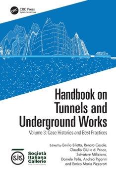 Hardcover Handbook on Tunnels and Underground Works: Volume 3: Case Histories and Best Practices Book