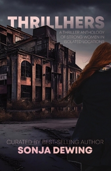 ThrillHers: Thrilling Tales in Isolated Locations (ThrillHers - Stories of Strong Women)