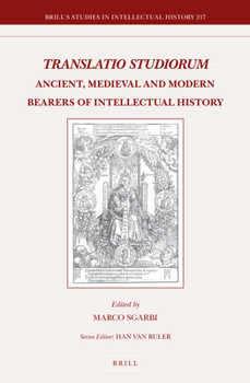 Paperback Translatio Studiorum: Ancient, Medieval and Modern Bearers of Intellectual History Book