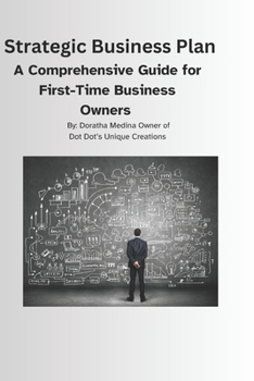 Paperback Strategic Business Plan: A Comprehensive Guide for First-Time Business Owners Book