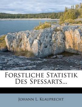 Paperback Forstliche Statistik Des Spessarts... Book