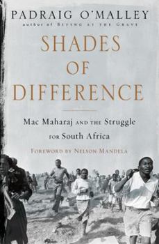Hardcover Shades of Difference: Mac Maharaj and the Struggle for South Africa Book