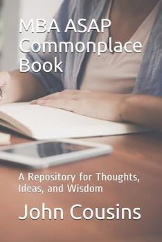 Paperback MBA ASAP Commonplace Book: A Repository for Thoughts, Ideas, and Wisdom Book