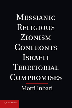 Paperback Messianic Religious Zionism Confronts Israeli Territorial Compromises Book