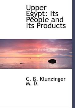 Paperback Upper Egypt: Its People and Its Products [Large Print] Book