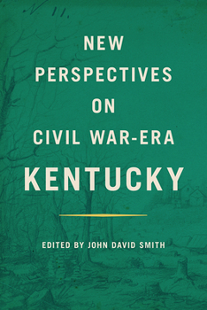 Hardcover New Perspectives on Civil War-Era Kentucky Book