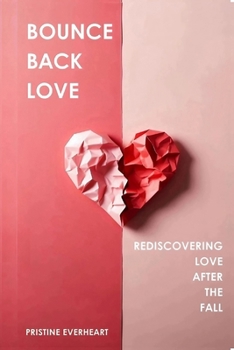 Paperback Bounce Back Love: Rediscovering Love After the Fall Book