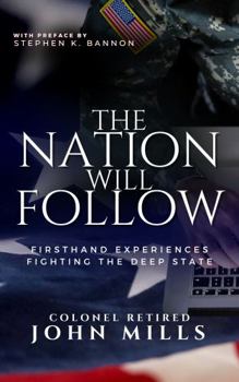 Paperback The Nation Will Follow: Firsthand Experiences Fighting the Deep State and the Action Plan for the American Citizen Book