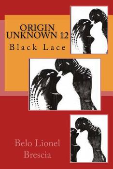 Origin Unknown 12: Black Lace