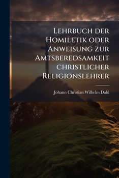 Paperback Lehrbuch der Homiletik oder Anweisung zur Amtsberedsamkeit christlicher Religionslehrer [German] Book