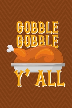 Gobble Gobble Y'all: Notebook Journal Composition Blank Lined Diary Notepad 120 Pages Paperback Brown Zigzag Turkey