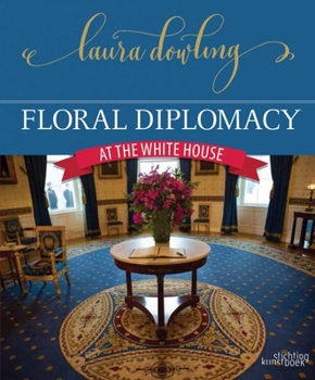 Hardcover Floral Diplomacy: At the White House Book