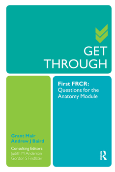 Paperback Get Through First FRCR: Questions for the Anatomy Module Book