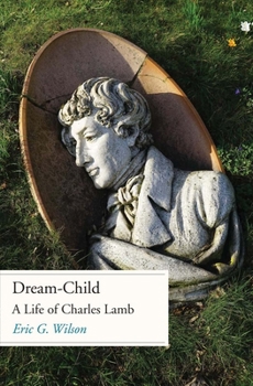 Hardcover Dream-Child: A Life of Charles Lamb Book
