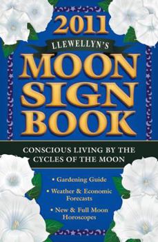 Llewellyn's 2011 Moon Sign Book: Conscious Living by the Cycles of the Moon - Book  of the Llewellyn's Moon Sign Books