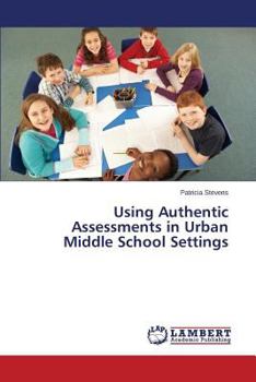Paperback Using Authentic Assessments in Urban Middle School Settings Book