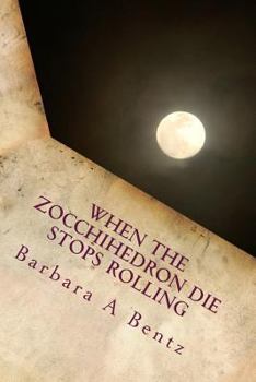 Paperback When the Zocchihedron Die Stops Rolling.: How Do You Know When You're In Love? Book