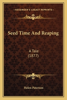 Paperback Seed Time And Reaping: A Tale (1877) Book