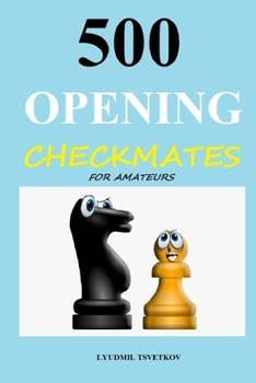 Paperback 500 Opening Checkmates for Amateurs Book