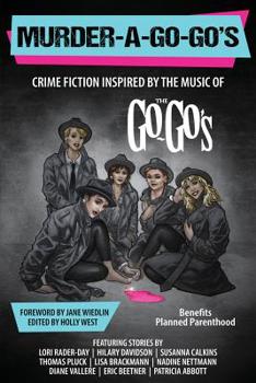 Paperback Murder-a-Go-Go's: Crime Fiction Inspired by the Music of The Go-Go's Book