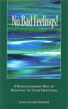 Paperback No Bad Feelings!: A Revolutionary Way of Relating to Your Emotions Book