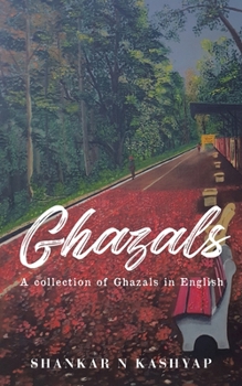Paperback Ghazals: A Collection of Ghazals in English Book