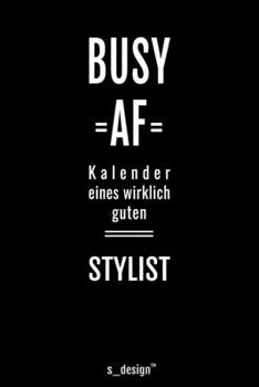 Kalender für Stylisten / Stylist / Stylistin: Immerwährender Kalender / 365 Tage Tagebuch / Journal [3 Tage pro Seite] für Notizen, Planung / Planungen / Planer, Erinnerungen, Sprüche (German Edition)