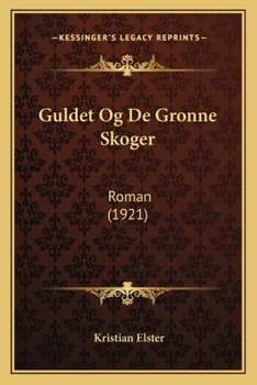 Paperback Guldet Og De Gronne Skoger: Roman (1921) [Norwegian] Book