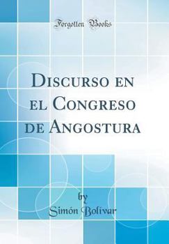 Hardcover Discurso En El Congreso de Angostura (Classic Reprint) [Spanish] Book