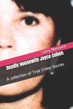 Paperback Deadly Housewife Joyce Cohen: A collection of True Crime Stories Book