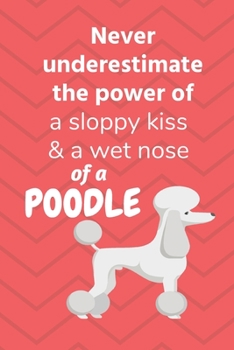 Never underestimate the power of a sloppy kiss & a wet nose of a Poodle: For Poodle Puppy Fans
