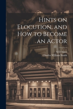 Paperback Hints on Elocution, and how to Become an Actor Book