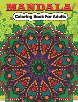 Paperback Mandala Coloring Book for Adults: An Adult Mandalas Coloring Pages for Meditation And Happiness Book