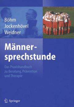 Paperback Männersprechstunde: Das Praxishandbuch Zu Beratung, Prävention Und Therapie [German] Book