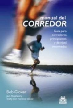 Paperback Manual del corredor. Guía para corredores principiantes y de nivel intermedio (Spanish Edition) [Spanish] Book