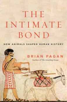 Hardcover The Intimate Bond: How Animals Shaped Human History Book