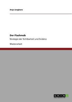 Paperback Medienereignis "Flashmob". Über die Sichtbarmachung und Evidenz einer virtuellen Gemeinschaft [German] Book