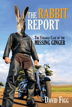 Hardcover The Rabbit Report: The Strange Case of the Missing Ginger Book