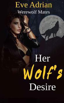 Paperback Her Wolf's Desire: Werewolf Mates Book