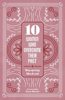 Paperback 10 Women Who Overcame Their Past Book