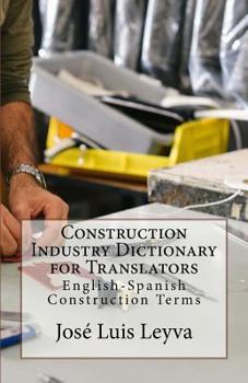 Paperback Construction Industry Dictionary for Translators: English-Spanish Construction Terms Book