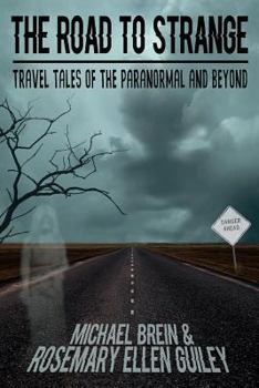 Paperback The Road to Strange: Travel Tales of the Paranormal and Beyond Book