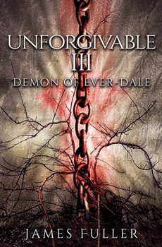 Paperback Unforgivable Book Three, Demon of Ever-Dale Book