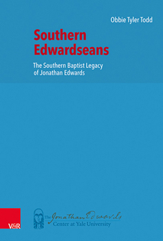 Hardcover Southern Edwardseans: The Southern Baptist Legacy of Jonathan Edwards Book