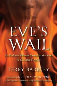 Paperback Eve's Wail: An Enslaved Woman Burned at the Stake in Colonial Virginia Book